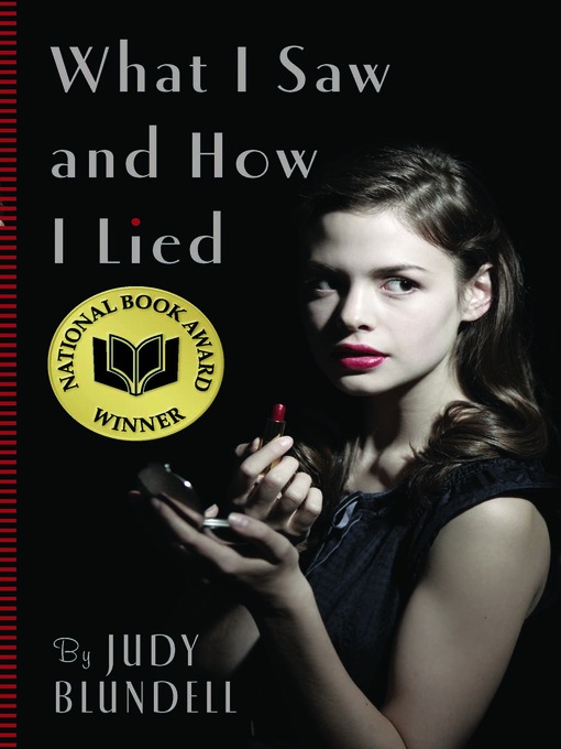 Title details for What I Saw and How I Lied by Judy Blundell - Available
